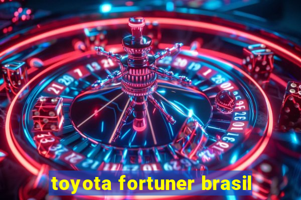 toyota fortuner brasil